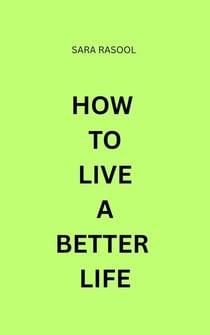 How To Live A Better Life