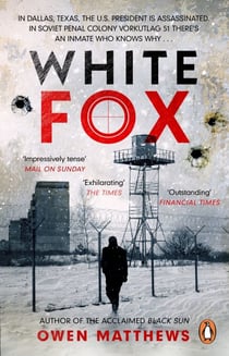 White Fox - The acclaimed, chillingly authentic Cold War thriller