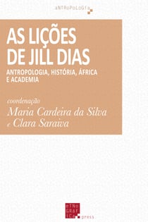 As Lições de Jill Dias - Antropologia, História, África e Academia