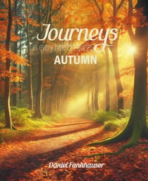 Journeys for Every Type of Traveler: Autumn - Journeys for Every Type of Traveler