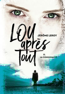 Lou, après tout - tome 2 La Communauté
