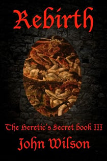 Rebirth - The Heretic's Secret, #3