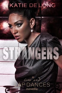 Strangers - Love and Lapdances, #5