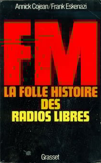 FM - La folle histoire des radios libres
