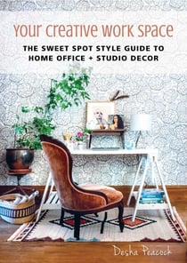 Your Creative Work Space - The Sweet Spot Style Guide to Home Office + Studio Decor