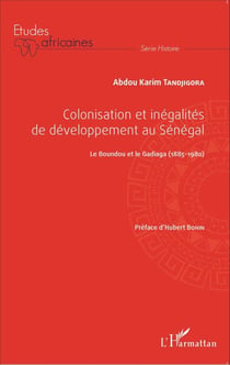 Colonisation et inégalités au Sénégal - Le Boundou et le Gadiaga (1885-1980)