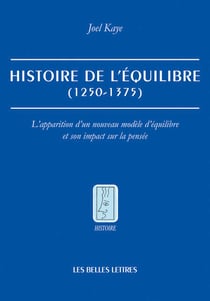 L’Histoire de l’équilibre 1250-1375 - L’apparition d’un nouveau modèle d’équilibre et son impact sur la pensée