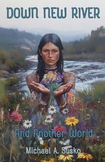 Down New River & Another World - A Couple Through Time, #5