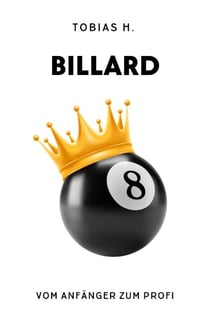 Billard - vom Anfänger zum Profi - Hier erfährst du alles Rund um das Thema Billard und eignest dir Profiwissen an