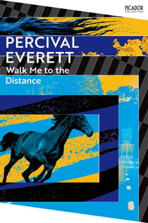 Walk Me to the Distance - A modern Western from the Pulitzer Prize-winning author of James