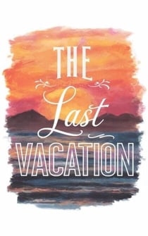 The Last Vacation