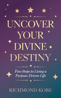 Five Steps to Living a Purpose-Driven Life