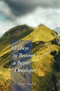10 Days to Become a Better Developer - 10 Days to Become a Better Developer, #1