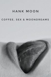 Coffee, Sex & Moondreams