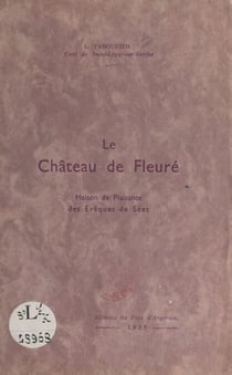 Le château de Fleuré - Maison de plaisance des évêques de Sées