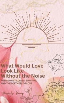 What Would Love Look Like Without the Noise