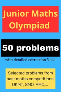Junior Maths Olympiad: 50 problems with detailed correction Vol. 1 - 50 Problems ( with detailed correction), #67
