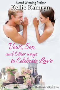Vows, Sex, and Other Ways to Celebrate Love - The Harders, #5