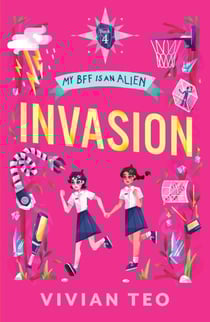 My BFF is an Alien (Book 4): Invasion - My BFF Is an Alien, #4