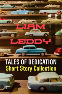 Tales of Dedication - Liam  Leddy  Tales, #10