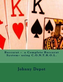 Baccarat - a Complete Baccarat System- using C.O.N.T.R.O.L.