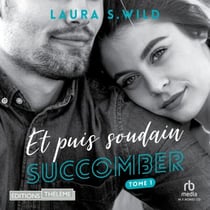 Succomber: Et puis soudain - Tome 01 - Et puis soudain - Tome 01