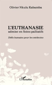 L'euthanasie admise en soins palliatifs - Défis humains pour les médecins