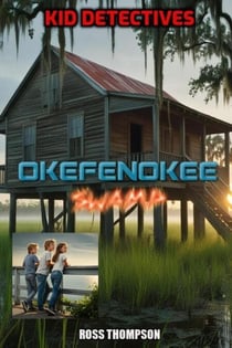 Okefenokee Swamp - Kid Detectives - Kid Detectives, #11