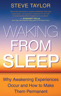 Waking From Sleep - Why Awakening Experiences Occur and How to Make them Permanent