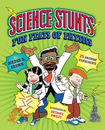 Science Stunts - Fun Feats of Physics