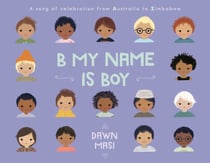 B My Name Is Boy - A Song of Celebration from Australia to Zimbabwe