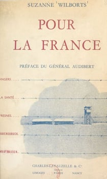 Pour la France - Angers, La Santé, Fresnes, Ravensbrück, Mauthausen