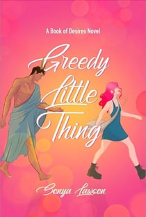 Greedy Little Thing - Book of Desires, #2