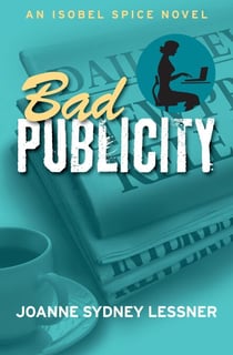 Bad Publicity - Isobel Spice Mysteries, #2