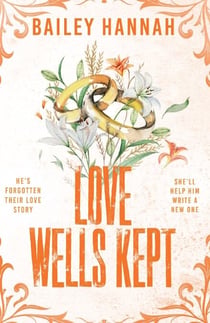 Love Wells Kept - The must read spicy, heartwarming and heartbreaking cowboy romance that will have you LASSOED!