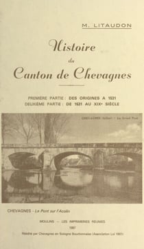 Histoire du canton de Chevagnes (1). Des origines à 1531 - Suivi de la deuxième partie : de 1531 au XIXe siècle