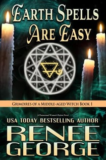 Earth Spells Are Easy - Grimoires of a Middle-aged Witch, #1