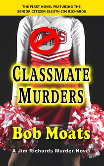 Classmate Murders - Jim Richards Murder Novels, #1