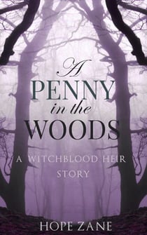 A Penny in the Woods - The Witchblood Heir, #3.5