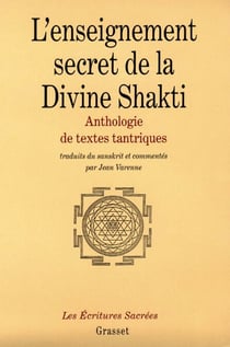 L'enseignement secret de la Divine Shakti - Anthologie de textes tantriques