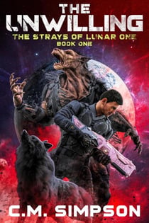 The Unwilling - Strays of Lunar One, #1