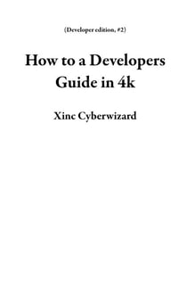 How to a Developers Guide in 4k - Developer edition, #2