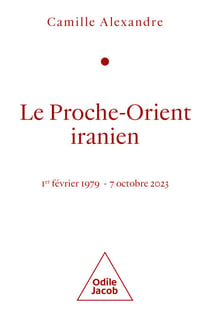 Le Proche-Orient iranien - 1er février 1979 -7 octobre 2023