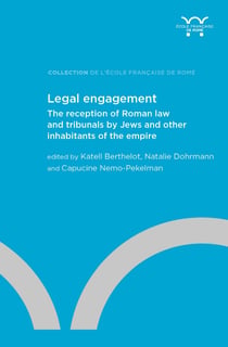 Legal engagement - The reception of Roman law and tribunals by Jews and other inhabitants of the Empire