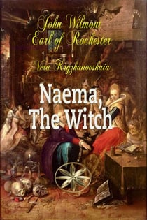 Naema, The Witch - John Wilmot, Earl of Rochester