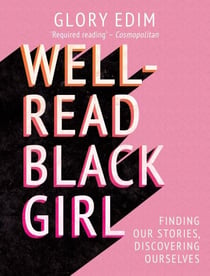 Well-Read Black Girl - Finding Our Stories, Discovering Ourselves