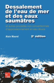 Dessalement de l'eau de mer et des eaux saumâtres - et autres procédés non conventionnels d'approvisionnement en eau douce