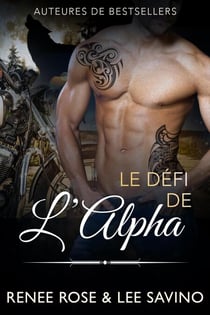 Le Défi de l’Alpha - Bad Boy Alphas, #4