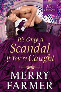 It's Only A Scandal If You're Caught - The May Flowers, #2