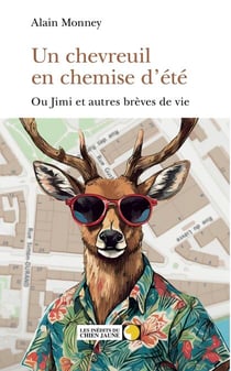 Un chevreuil en chemise d'été - Ou Jimi et autres brèves de vie